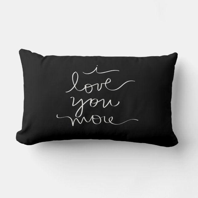 I Love You More Lumbar Pillow (Front)