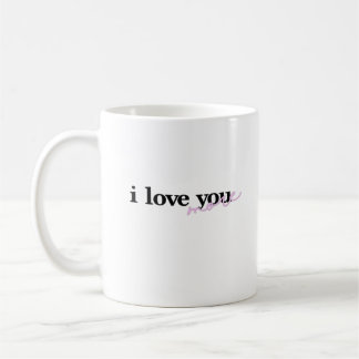 I Love You More Mixed Fonts Typography Design  Coffee Mug