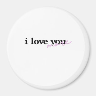 I Love You More Mixed Fonts Typography Design  Magnet