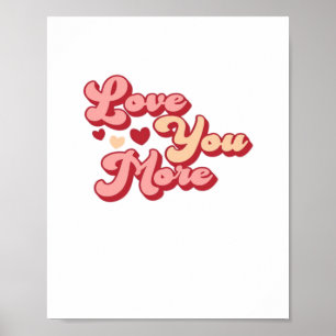 I Love You More Modern Clean Style  Poster
