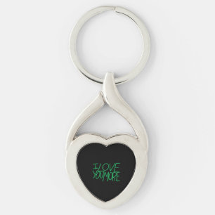 I Love You More Refined Aesthetic  Keychain