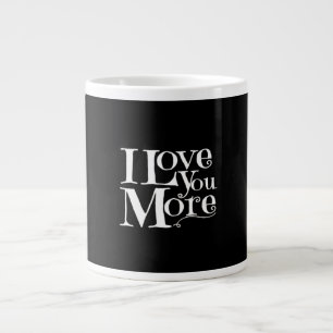 I Love You More Sweet Romantic Design  Large Coffee Mug