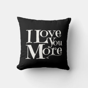 I Love You More Sweet Romantic Design Throw Pillow
