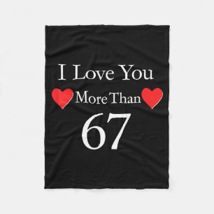 I Love You More Than 67 Meme Valentines 6 7 Men Wo Fleece Blanket
