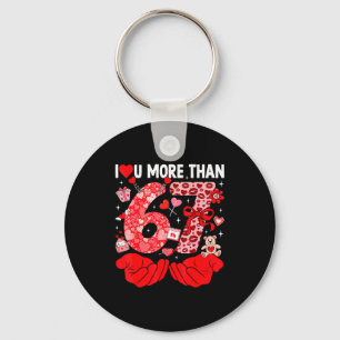 I Love You More Than 67 Valentines Six Seven 67 Me Keychain