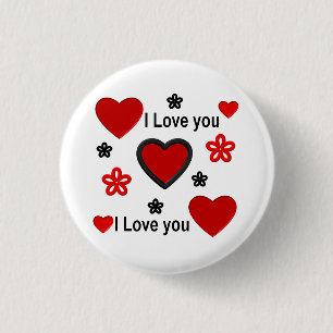 I love you ...more than any words can say. 1 inch round button
