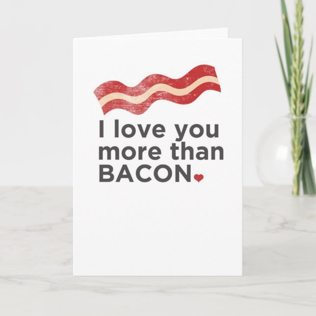 I Love You More Than Bacon Card (Front)