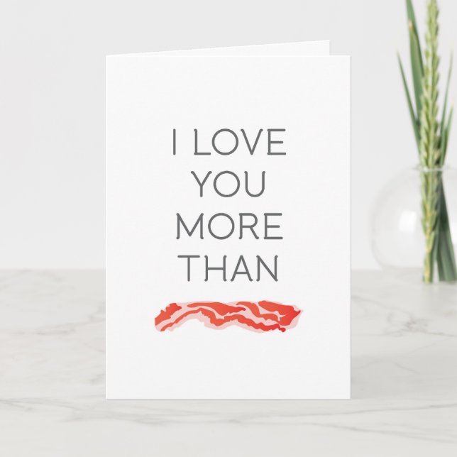 I love you more than bacon card (Front)