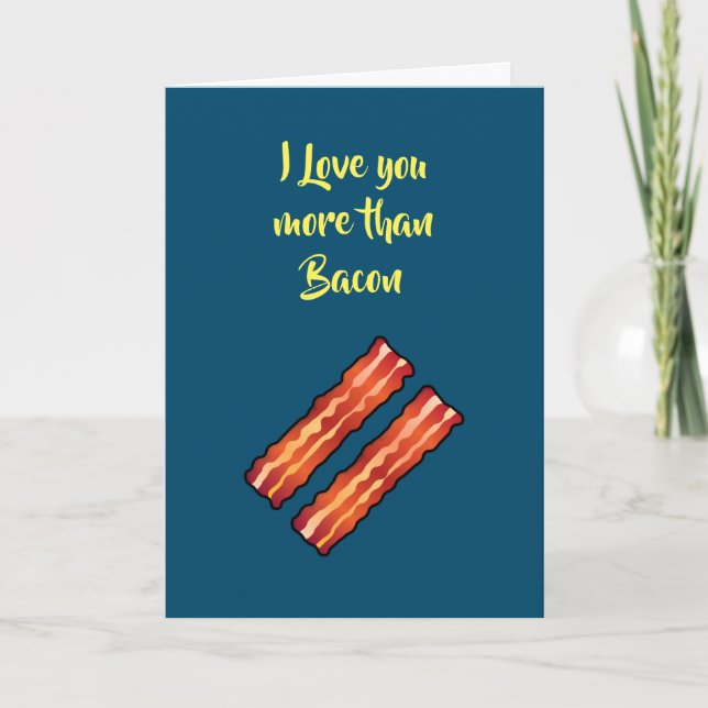 I Love you more than Bacon Card in teal (Front)