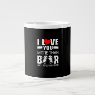 I Love You More Than Beer Funny Playful Style  Large Coffee Mug