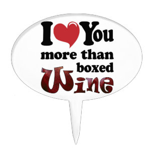 I Love You More Than Boxed Wine Cake Toppers