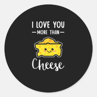 I Love You More Than Cheese Funny Kawaii Valentine Classic Round Sticker