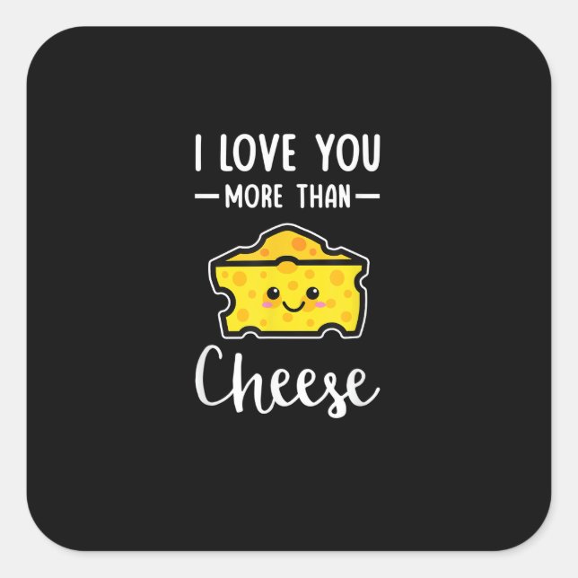 I Love You More Than Cheese Funny Kawaii Valentine Square Sticker (Front)