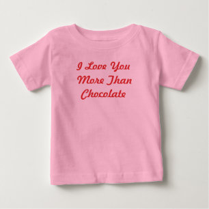 I Love You More Than Chocolate Baby T-Shirt