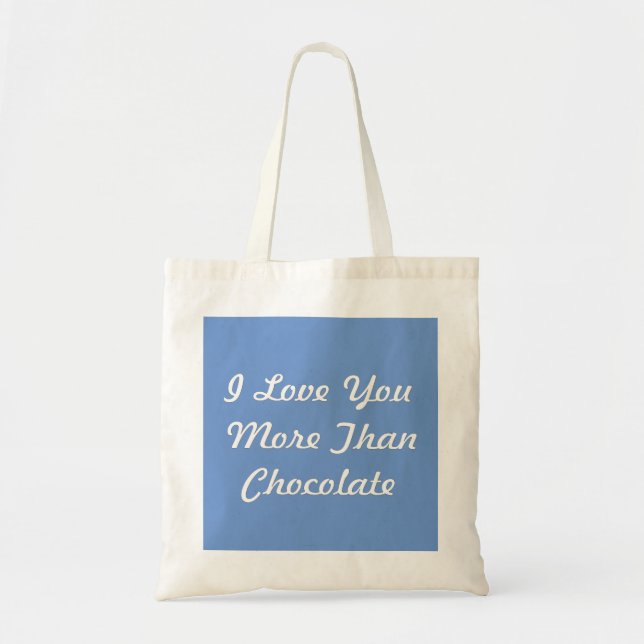 I Love You More Than Chocolate Tote Bag (Front)