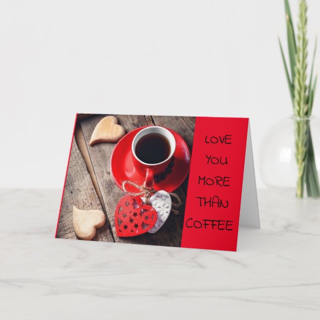 I LOVE YOU **MORE THAN COFFEE** BIRTHDAY CARD (Front)