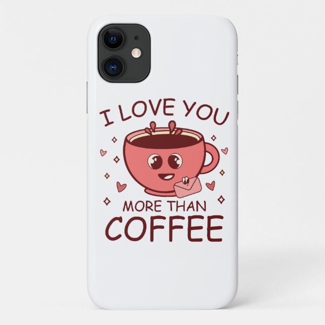 I Love You More Than Coffee Case-Mate iPhone Case (Back)