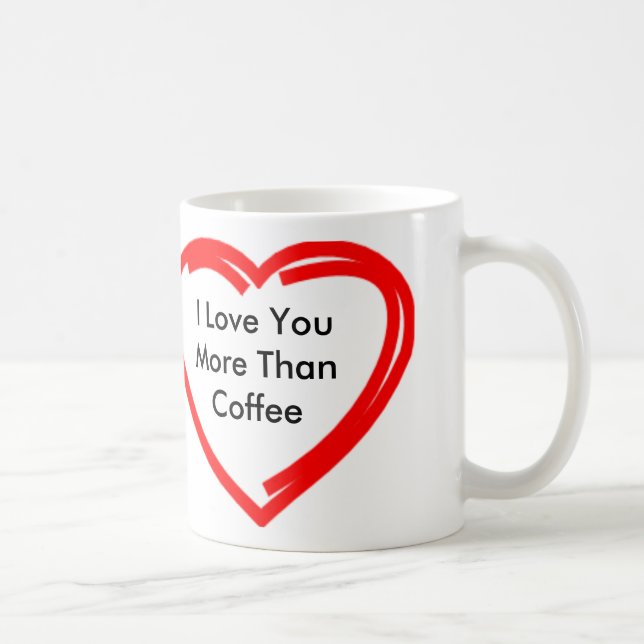 I Love You More Than Coffee Coffee Mug (Right)