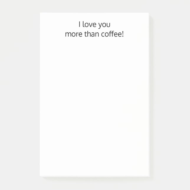 I love you more than coffee,Funny Personalized Post-it Notes (Front)