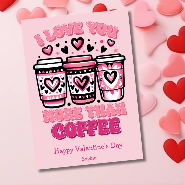 I love you more than coffee funny Valentines Day Holiday Card (Creator Uploaded)