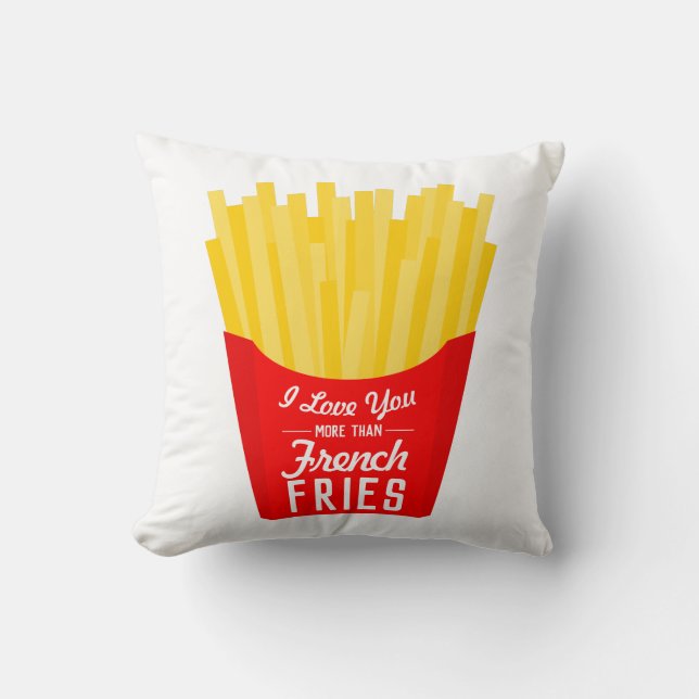 I Love You More Than French Fries Throw Pillow (Front)