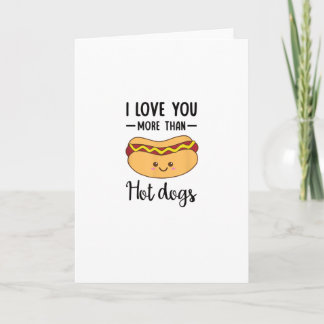 I Love You More Than Hot Dogs Funny Sausage Pun Card