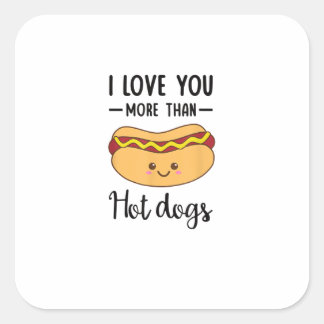 I Love You More Than Hot Dogs Funny Sausage Pun  Square Sticker