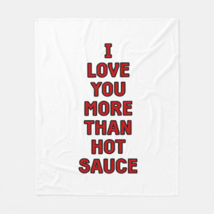 I Love You More Than Hot Sauce Funny Valentines Ca Fleece Blanket