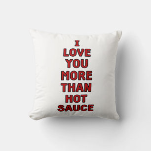 I Love You More Than Hot Sauce Funny Valentines Ca Throw Pillow