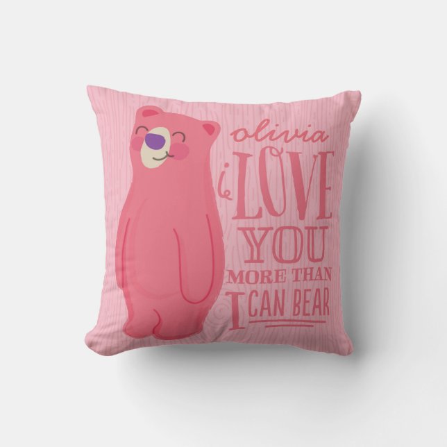 I Love You More Than I Can Bear Pillow (Front)
