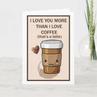 I love you more than I love coffee