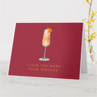 I love you more than Mimosas greeting card