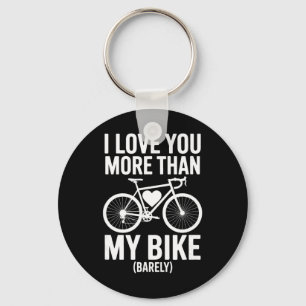 I Love You More Than My Bike (rely) – Cyclist Vale Keychain