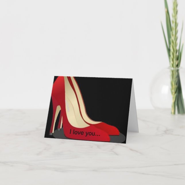 "I Love You More Than My Shoes" Card (Front)