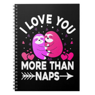 I Love You More Than Naps Pink and Purple Sloths Notebook