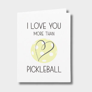 I Love You More Than Pickleball Funny Anniversary Card