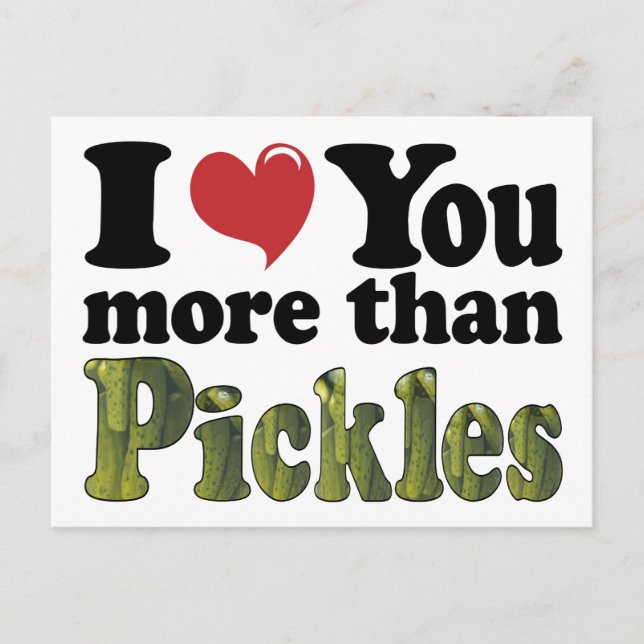 I Love You More Than Pickles Postcard (Front)