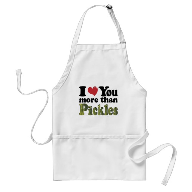 I Love You More Than Pickles Standard Apron (Front)