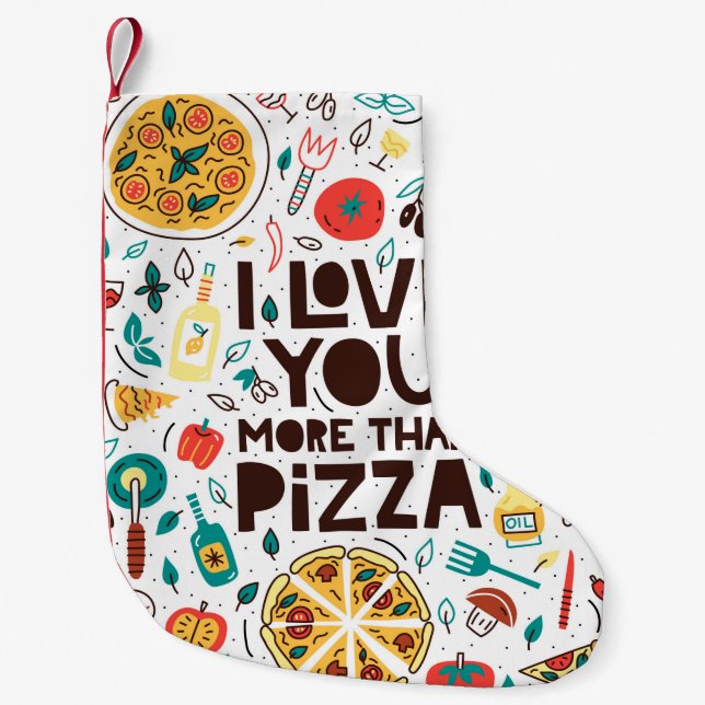 I love you more than pizza. Italian food lettering Small Christmas Stocking (Front)