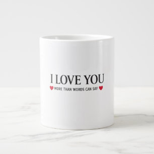 I Love You More Than Words Can Say Large Coffee Mug