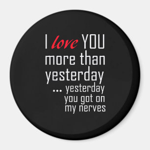 I Love You More Than Yesterday Romantic Design Magnet