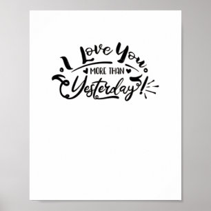 I Love You More Than Yesterday Romantic Design  Poster