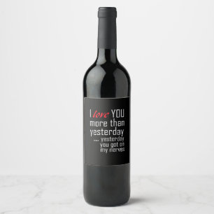 I Love You More Than Yesterday Romantic Design  Wine Label