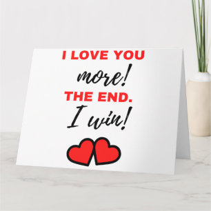 I Love You More! The End. I Win! Black Card