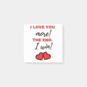 I Love You More! The End. I Win! Black Post-it Notes