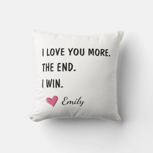 I Love You More The End I Win – Funny Dad Throw Pillow