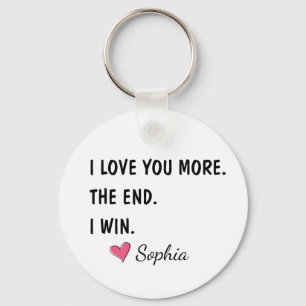 I Love You More The End I Win – Funny Mom Keychain