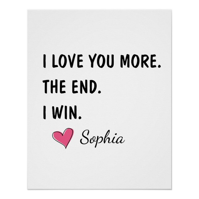 I Love You More The End I Win – Funny Mom Poster (Front)
