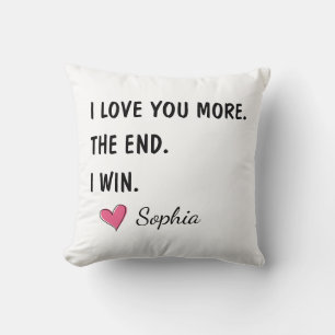 I Love You More The End I Win – Funny Mom Throw Pillow