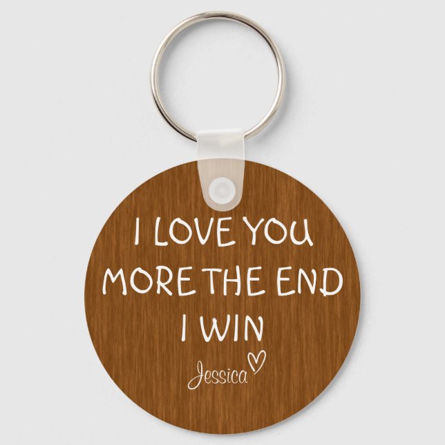 I Love You More, The End, I Win, Keyring, Keychain (Front)